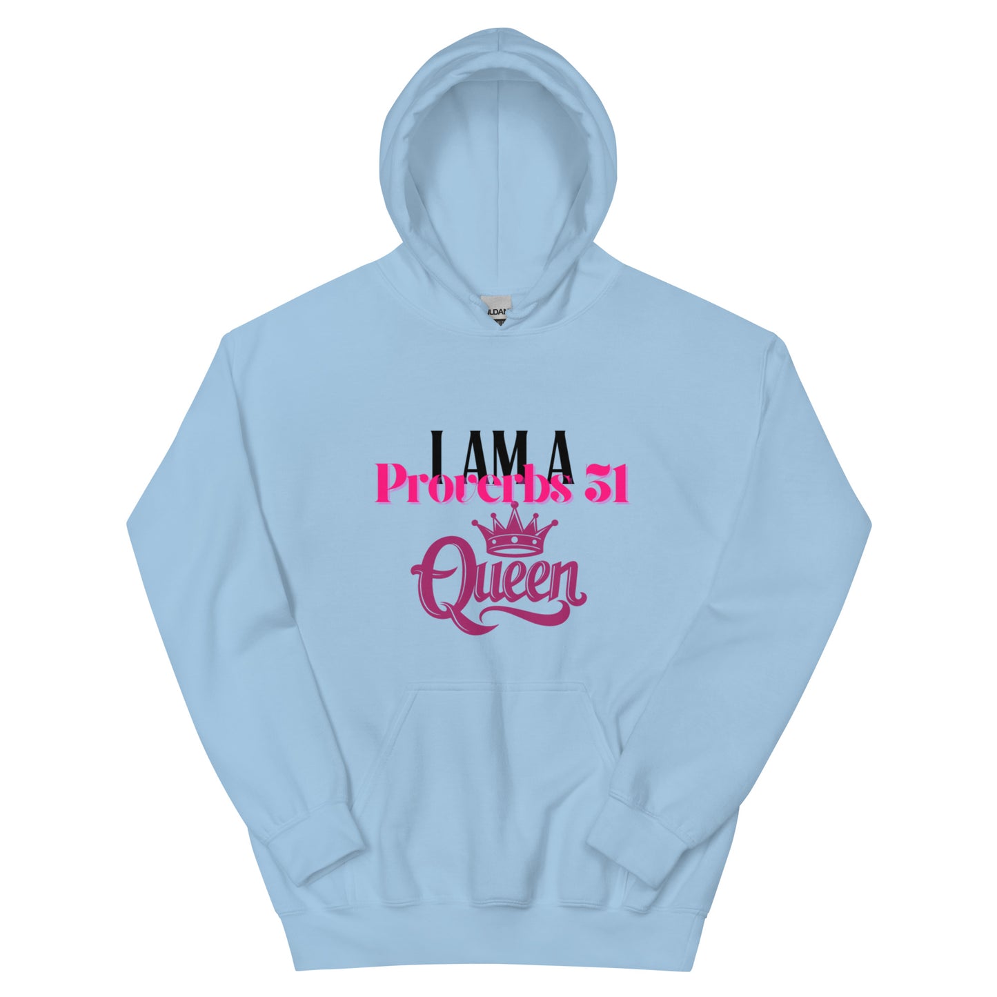 I Am A Proverbs 31 Queen Hoodie