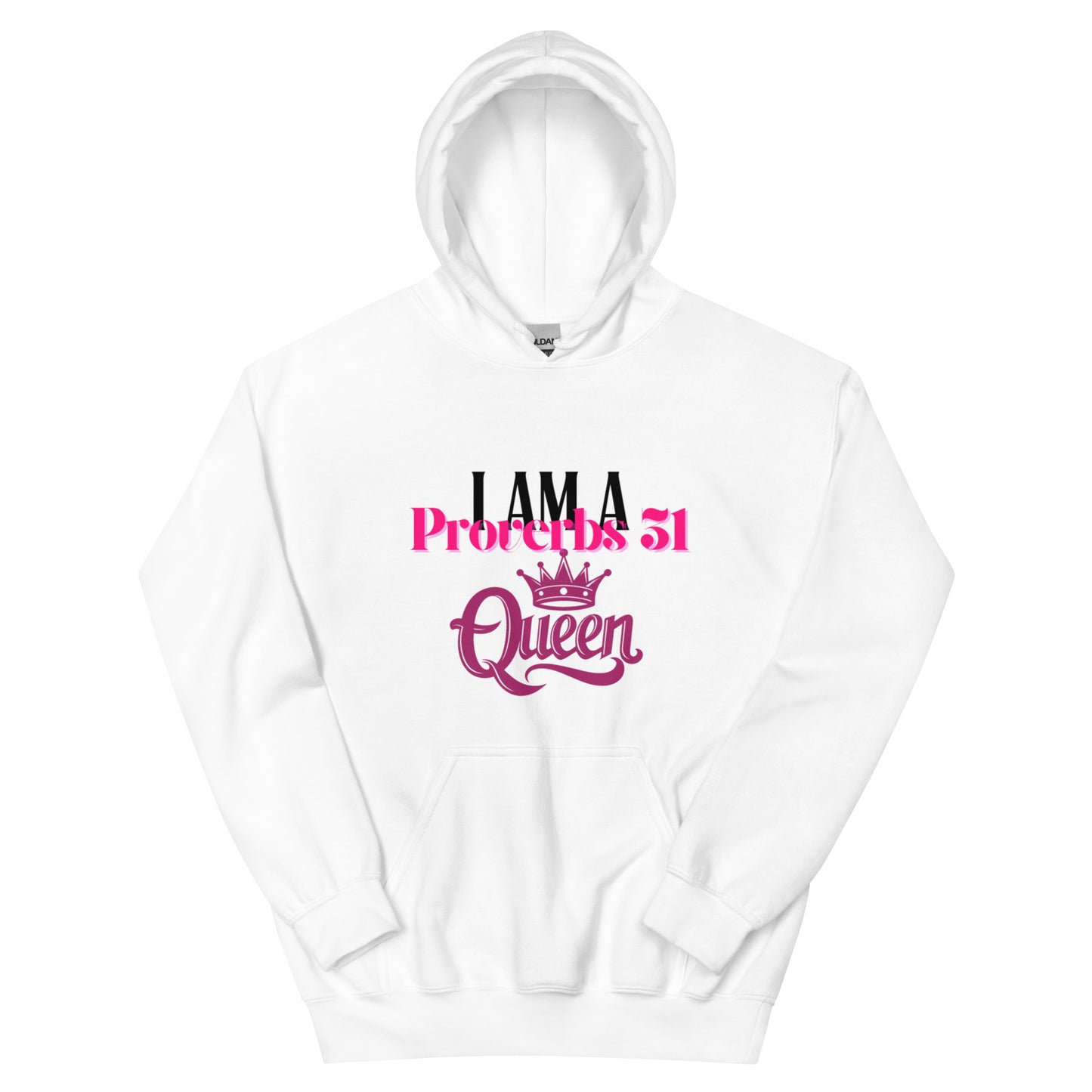 I Am A Proverbs 31 Queen Hoodie